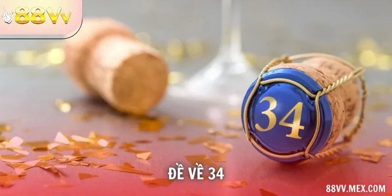 Đề Về 34 Hôm Sau Đánh Con Gì Dễ Trúng – Mẹo Từ Các Chuyên Gia