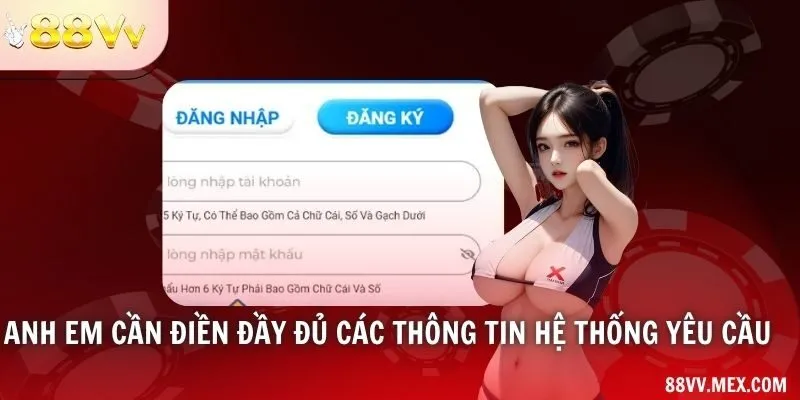 Anh em cần điền đầy đủ các thông tin hệ thống yêu cầu